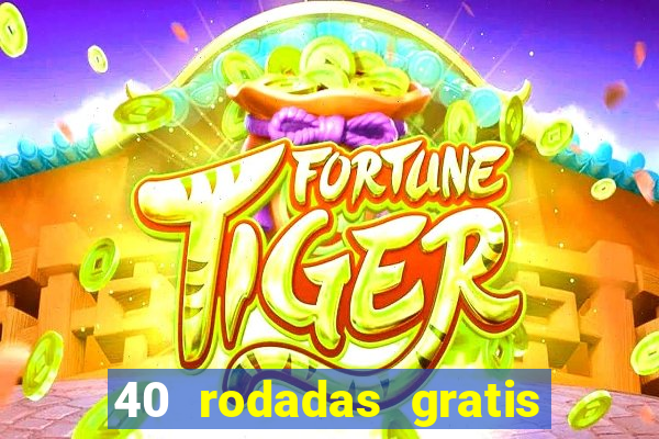 40 rodadas gratis jon bet